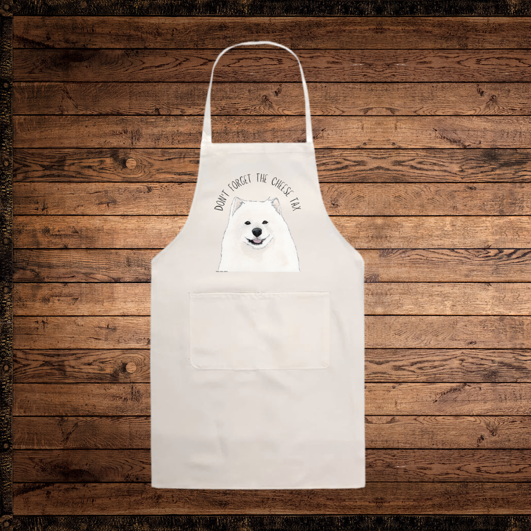 Samoyed Apron: Don’t Forget the Cheese Tax – Every Chef’s New Best Friend!"