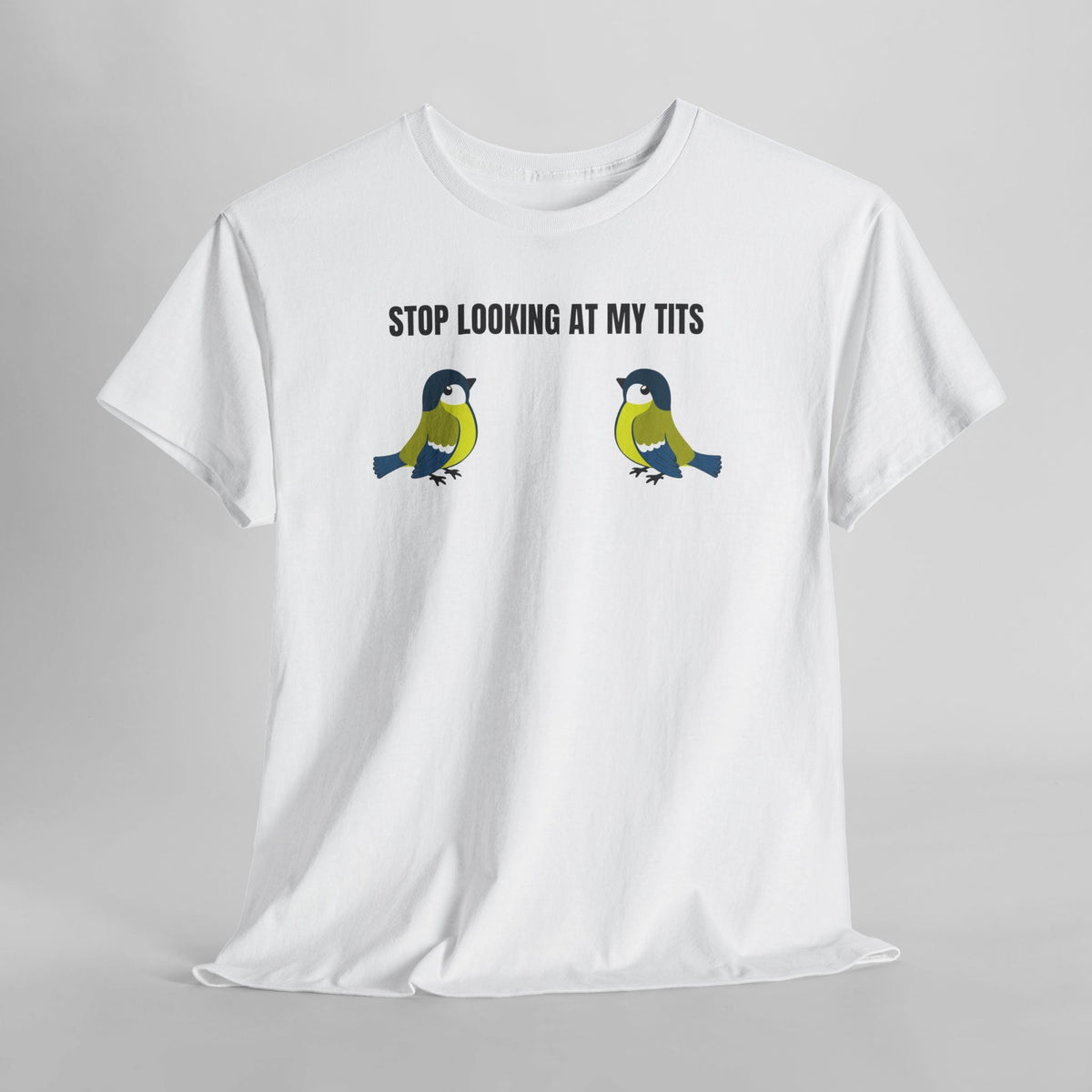 "Stop looking at my Tits" T-Shirt