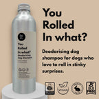 You Rolled in What?! Deodorising Dog Shampoo – 250ml