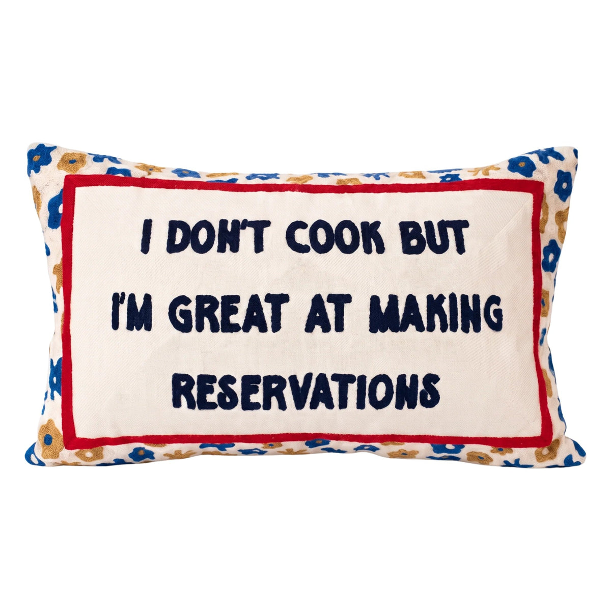 I Don't Cook But I'm Great At Making Reservations Needlepoint Pillow